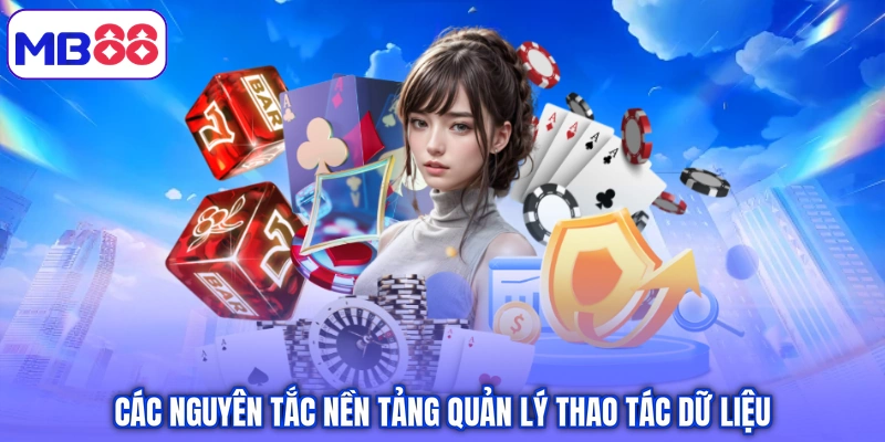 Các nguyên tắc nền tảng quản lý thao tác dữ liệu