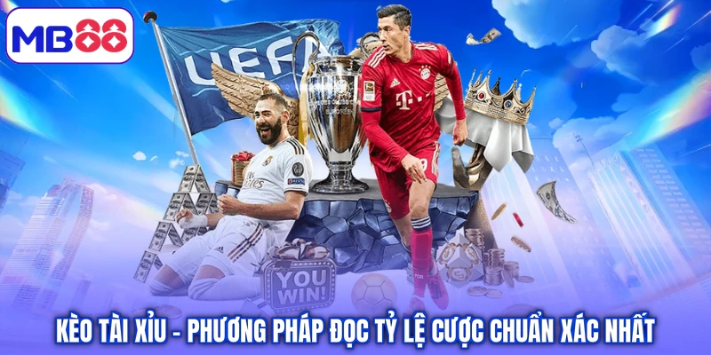 Kèo Tài Xỉu – Phương Pháp Đọc Tỷ Lệ Cược Chuẩn Xác Nhất