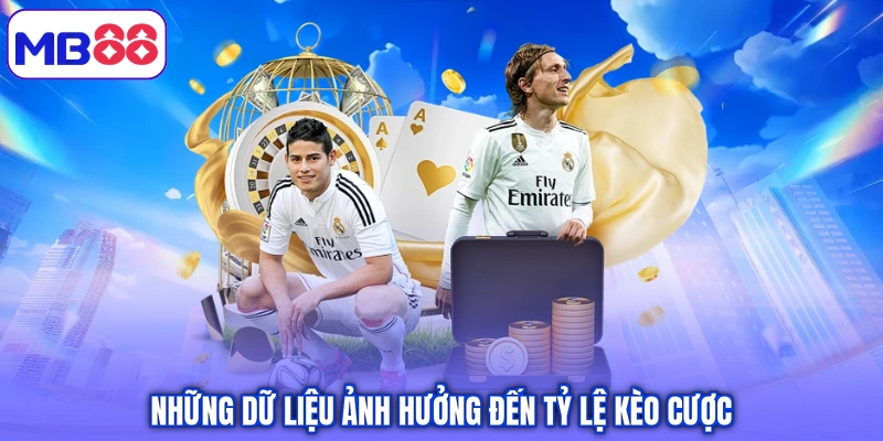 Những dữ liệu ảnh hưởng đến tỷ lệ kèo cược